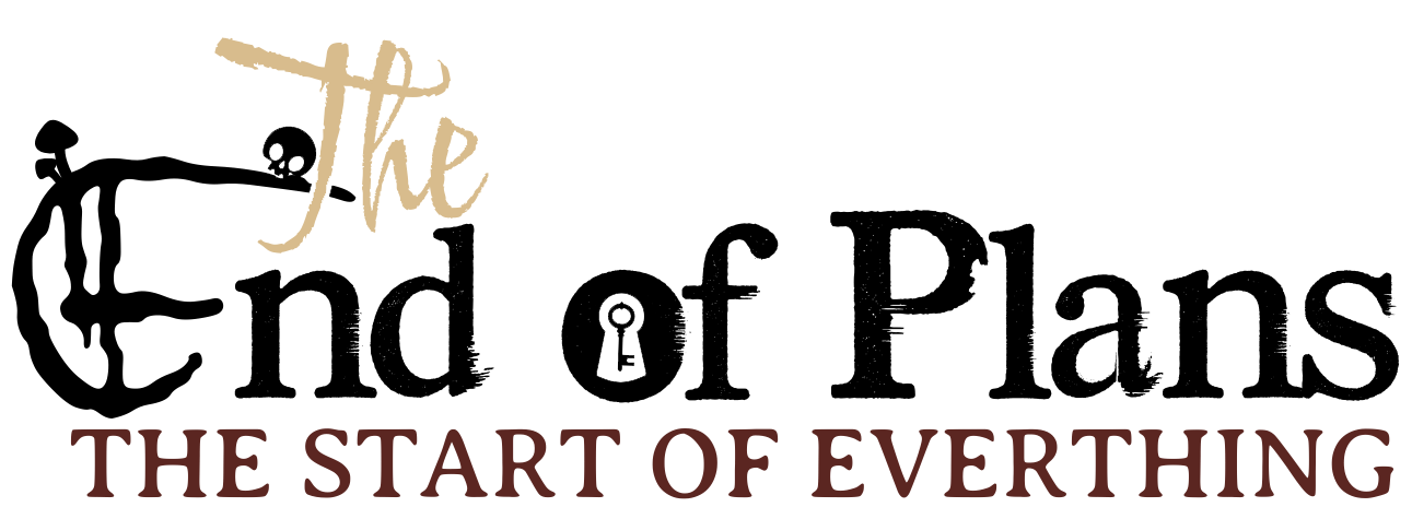 Stylized Text 'The End of Plans: The Start of Everything'
